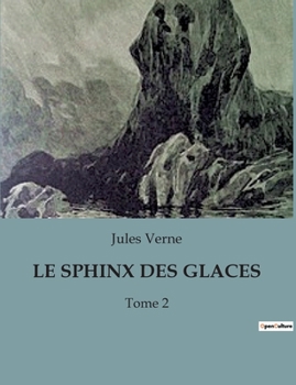 Paperback Le Sphinx Des Glaces: Une aventure polaire inspirée par Edgar Allan Poe [French] Book