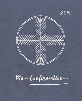Ma Confirmation: Livre d'or avec beaucoup d'espace pour les souhaits b�nis - comme id�e cadeau pour l'enfant de communion - amour, bonheur et b�n�diction � �crire