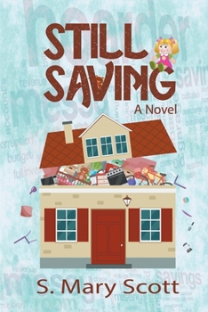 Paperback Still Saving: A novel about a family member who hoards Book