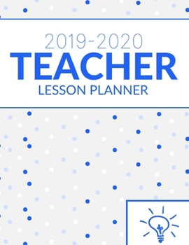 Paperback Teacher Lesson Planner 2019-2020: Weekly And Monthly Teacher Lesson Plan & Academic Year Planner Calendar - Record Book Class Organization (August 201 Book