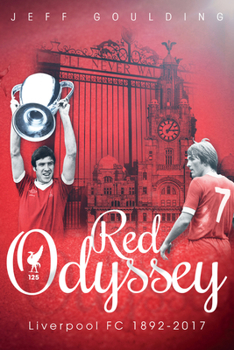 Hardcover Red Odyssey: Liverpool FC 1892-2017 Book