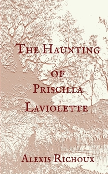 Paperback The Haunting of Priscilla Laviolette Book