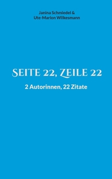 Paperback Seite 22, Zeile 22: 2 Autorinnen, 22 Zitate [German] Book