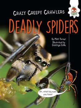 Deadly Spiders - Book  of the Crazy Creepy Crawlers