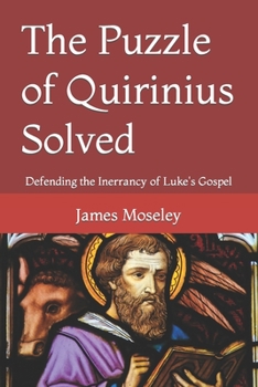 Paperback The Puzzle of Quirinius Solved: Defending the Inerrancy of Luke's Gospel Book