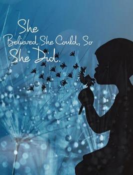 Hardcover She Believed She Could, So She Did Book