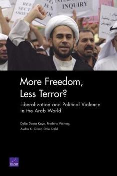 Paperback More Freedom, Less Terror?: Liberalization and Political Violence in the Arab World Book