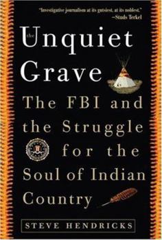 Hardcover The Unquiet Grave: The FBI and the Struggle for the Soul of Indian Country Book