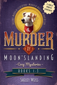 Moon's Landing Cozy Mysteries Books 1-3 LARGE PRINT (Moon's Landing Cozy Mysteries Large Print Edition)