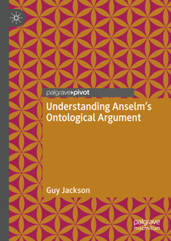 Hardcover Understanding Anselm's Ontological Argument Book