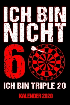 Paperback Kalender 2020 Triple 20: Jahreskalender 2020 Dart 60ter Geburtstag Geschenkidee zum 60. Geburtstag / DIN A5 - 6x9 Zoll 120 Seiten / Terminkalen [German] Book