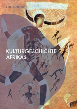Paperback Kulturgeschichte Afrikas: Mit 164 Bildtafeln und 181 Figuren im Text [German] Book