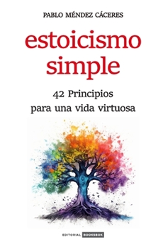 Paperback Estoicismo simple: 42 principios para una vida virtuosa [Spanish] Book