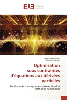 Optimisation sous contraintes d'équations aux dérivées partielles (French Edition)