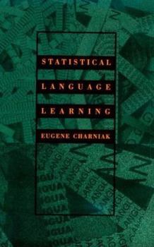 Statistical Language Learning (Language, Speech, and Communication) - Book  of the Language, Speech, and Communication