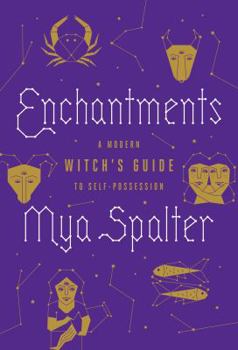 Hardcover Enchantments: A Modern Witch's Guide to Self-Possession Book
