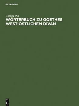 Hardcover Wörterbuch zu Goethes West-östlichem Divan (German Edition) Book