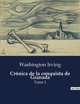 Paperback Crónica de la conquista de Granada: La caída de Alhama y el inicio de la guerra de Granada [Spanish] Book