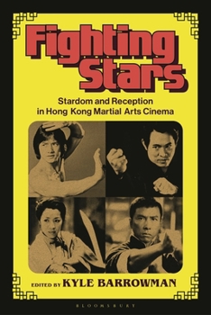 Hardcover Fighting Stars: Stardom and Reception in Hong Kong Martial Arts Cinema Book