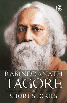 Paperback Rabindranath Tagore - Short Stories (Masters Collections Including The Childs Return) Book