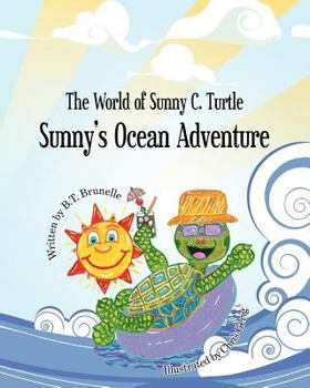 Paperback Sunny's Ocean Adventure: The World of Sunny C. Turtle Book