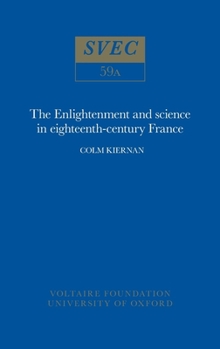 Hardcover Enlightenment and Science in Eighteenth-Century France: Second Edition, Revised and Enlarged Book