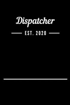 Paperback Dispatcher EST. 2020: Blank Lined Notebook Journal Book