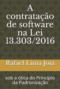 Paperback A contratação de software na Lei 13.303/2016: sob a ótica do Princípio da Padronização [Portuguese] Book