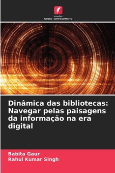 Dinâmica das bibliotecas: Navegar pelas paisagens da informação na era digital