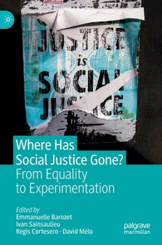 Hardcover Where Has Social Justice Gone?: From Equality to Experimentation Book
