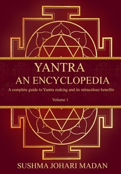 Paperback Yantra - An Encyclopedia: A complete guide to Yantra making and its miraculous benefits Book
