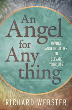Paperback An Angel for Anything: Invoke Angelic Allies to Elevate Your Life Book