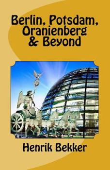 Paperback Berlin, Potsdam, Oranienberg & Beyond Book