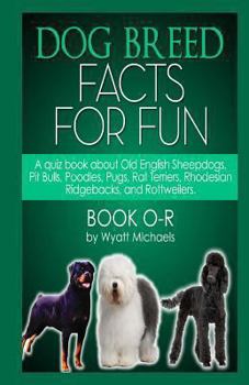 Paperback Dog Breed Facts for Fun! Book O-R Book