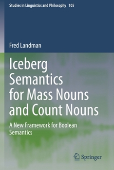 Paperback Iceberg Semantics for Mass Nouns and Count Nouns: A New Framework for Boolean Semantics Book