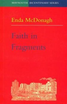 Paperback Faith in Fragments (Maynooth Bicentenary Series) Book