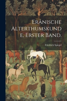 Paperback Erânische Alterthumskunde, Erster Band. [German] Book