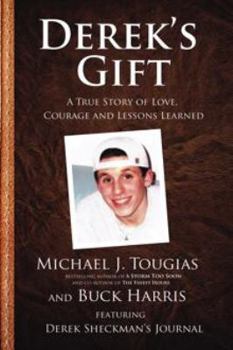 Hardcover Derek's Gift: A True Story of Love, Courage and Lessons Learned Book