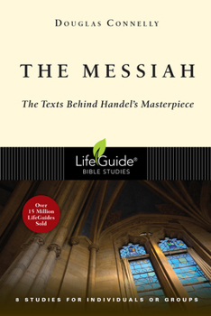 Paperback The Messiah: The Texts Behind Handel's Masterpiece: 8 Studies for Individuals or Groups Book