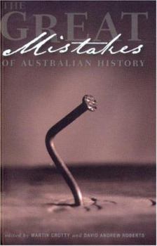 Paperback The Great Mistakes of Australian History Book