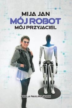 Paperback Mija Jan mój Robot mój Przyjaciel [Polish] Book