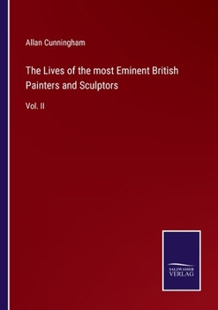 Paperback The Lives of the most Eminent British Painters and Sculptors: Vol. II Book