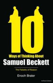 Paperback Ten Ways of Thinking about Samuel Beckett: The Falsetto of Reason Book