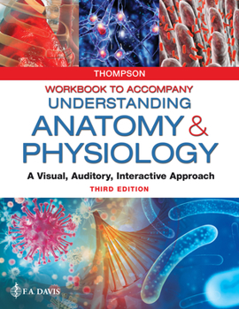 Paperback Workbook to Accompany Understanding Anatomy & Physiology: A Visual, Auditory, Interactive Approach Book