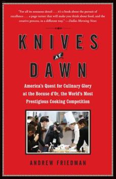 Paperback Knives at Dawn: America's Quest for Culinary Glory at the Bocuse d'Or, the World's Most Prestigious Cooking Competition Book