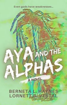 Paperback Aya and the Alphas: A Novel (Faders and Alphas) Book