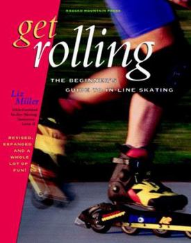 Paperback Get Rolling: A Beginner's Guide to In-Line Skating Book