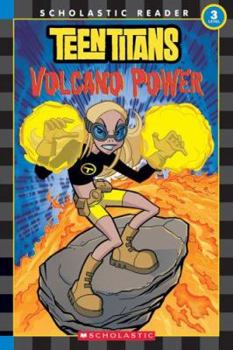 Teen Titans: Volcano Power (Reader #1) (Teen Titans) - Book  of the Teen Titans Go!