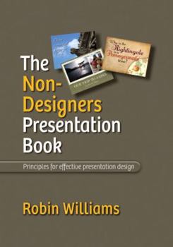 Paperback The Non-Designer's Presentation Book: Principles for Effective Presentation Design Book