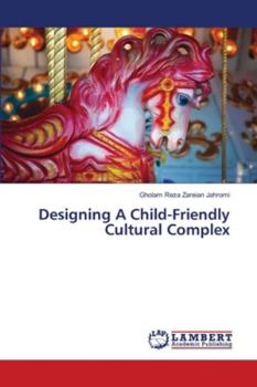 Paperback Designing A Child-Friendly Cultural Complex Book